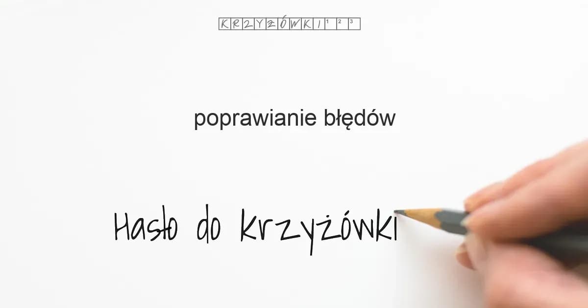 Jak poprawianie błędów w tekście krzyżówka może ułatwić rozwiązywanie