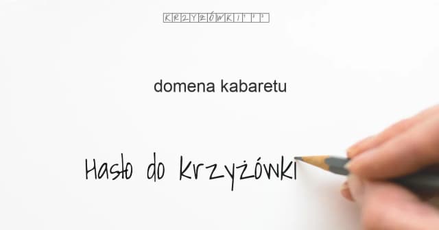 Domena kabaretu w krzyżówkach: najważniejsze słowa i tematy